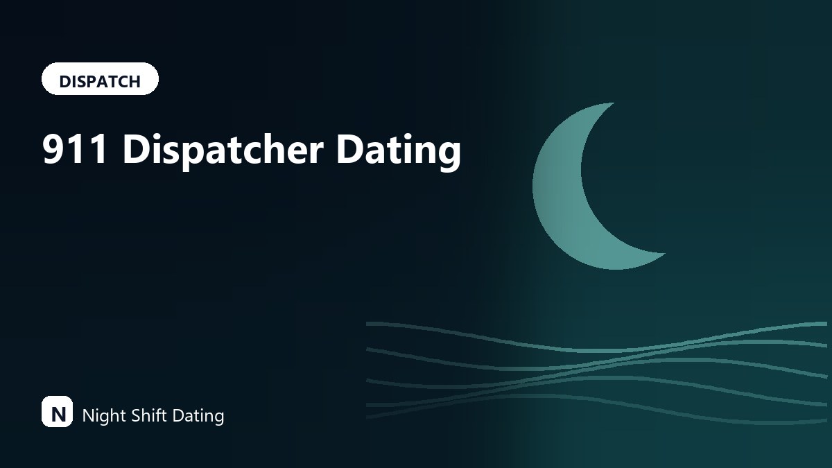 911 Dispatcher Dating: Decompression Between the Headset and the Door