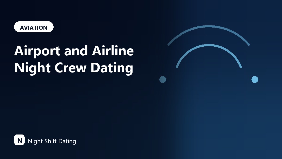 Airport and Airline Night Crew Dating: Ramp, Cargo, and Red-Eyes