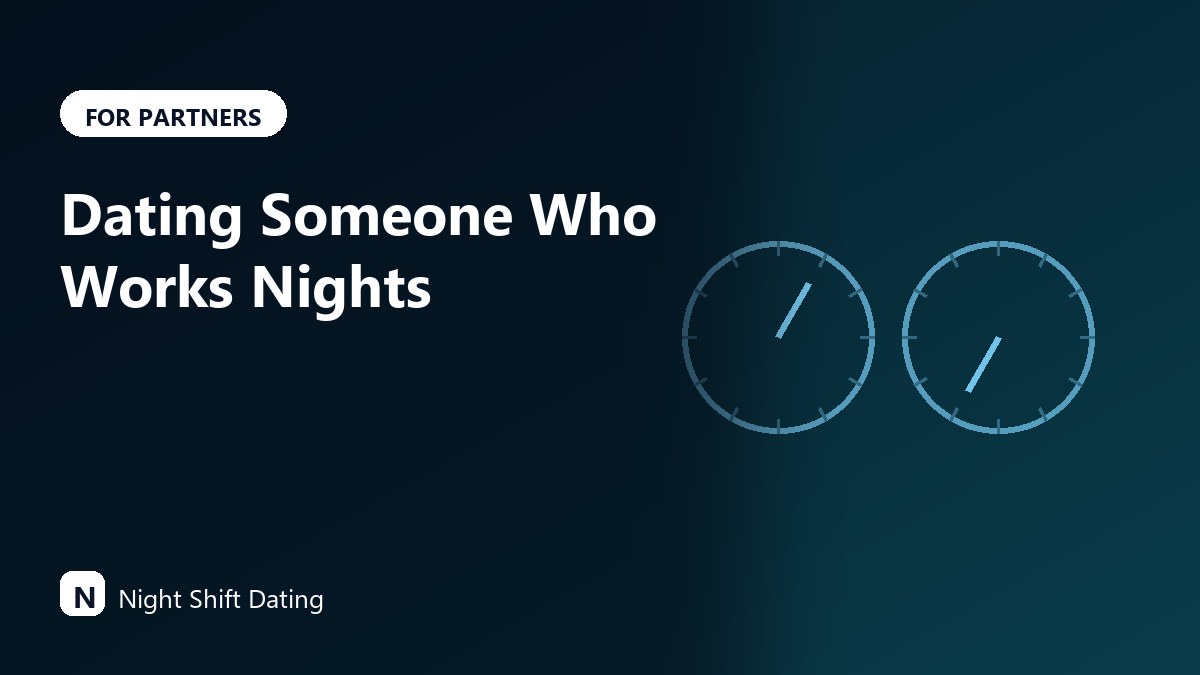 Dating Someone Who Works Nights: A Guide for Partners