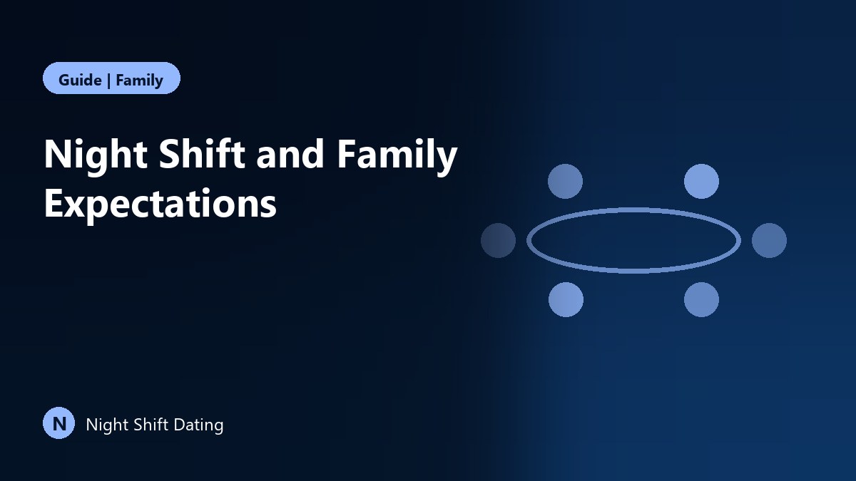 Night Shift and Family Expectations