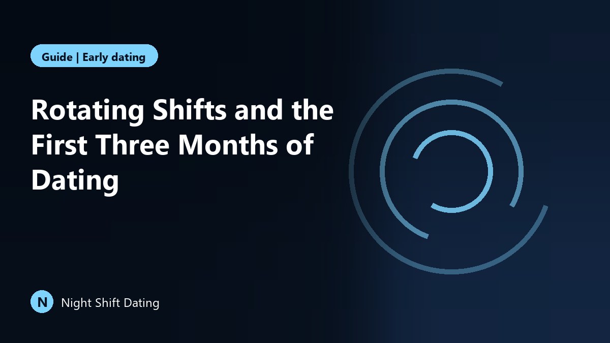 Rotating Shifts and the First Three Months of Dating