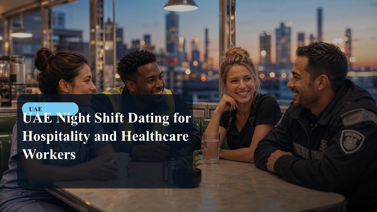 UAE Night Shift Dating for Hospitality and Healthcare Workers
